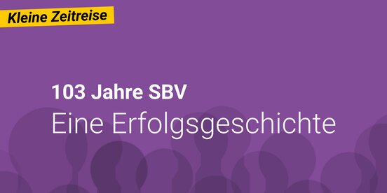 Lila Bild mit Schrift: 103 Jahre SBV